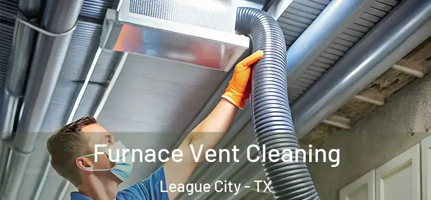  Furnace Vent Cleaning League City - TX