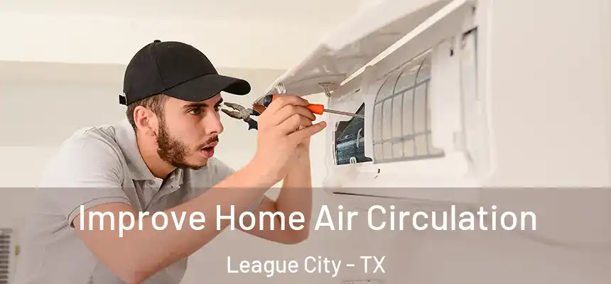  Improve Home Air Circulation League City - TX